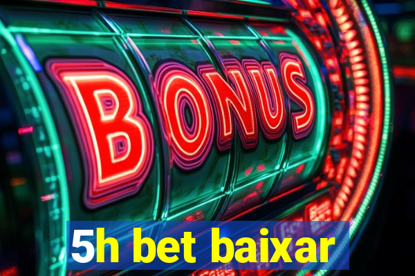 5h bet baixar